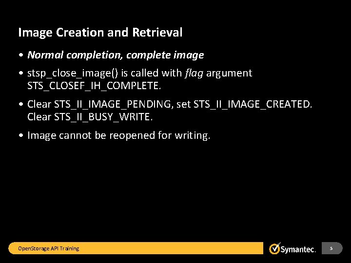 Image Creation and Retrieval • Normal completion, complete image • stsp_close_image() is called with