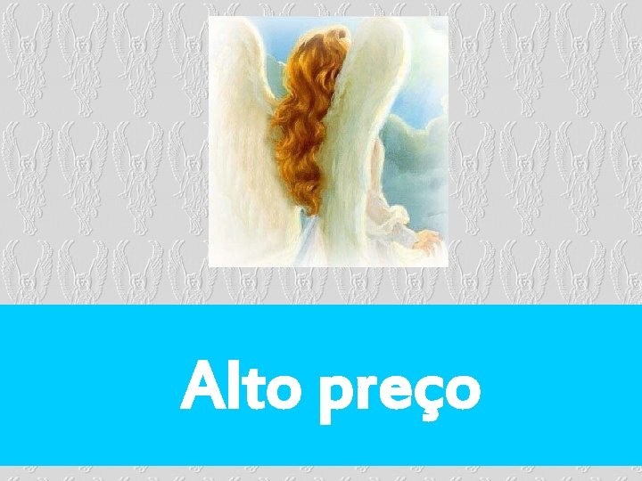 Alto preço Alto preço