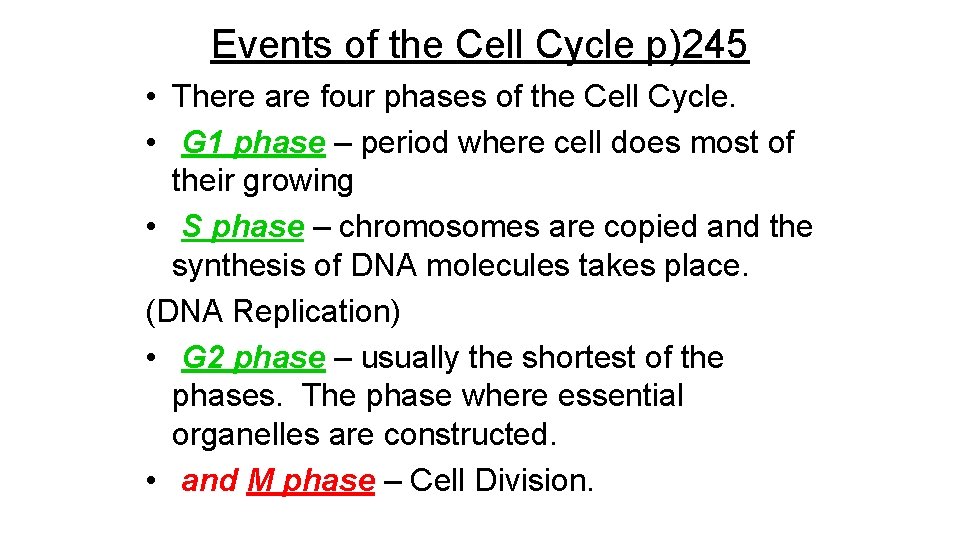 Events of the Cell Cycle p)245 • There are four phases of the Cell
