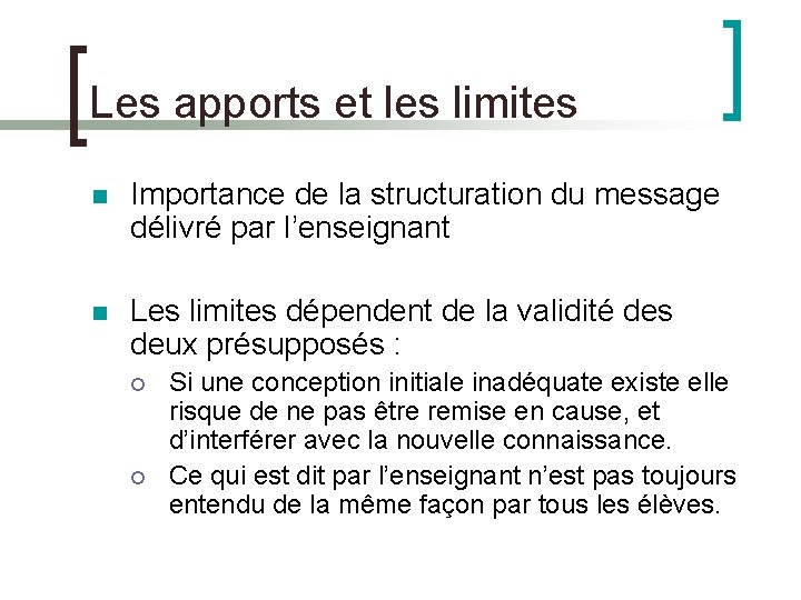Les apports et les limites Importance de la structuration du message délivré par l’enseignant