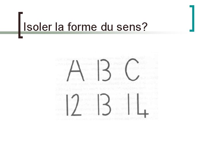 Isoler la forme du sens? 