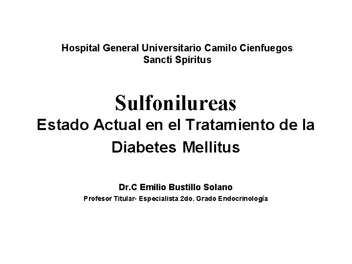 Hospital General Universitario Camilo Cienfuegos Sancti Spíritus Sulfonilureas Estado Actual en el Tratamiento de