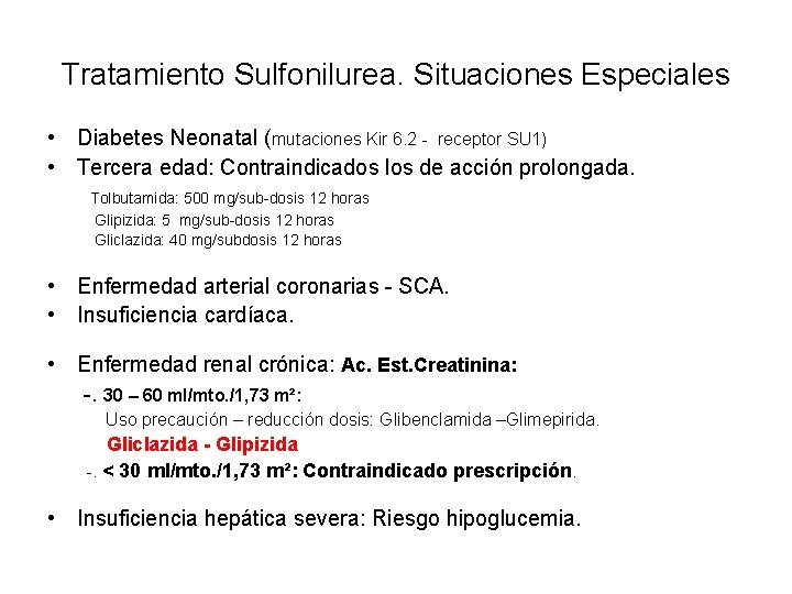 Tratamiento Sulfonilurea. Situaciones Especiales • Diabetes Neonatal (mutaciones Kir 6. 2 - receptor SU