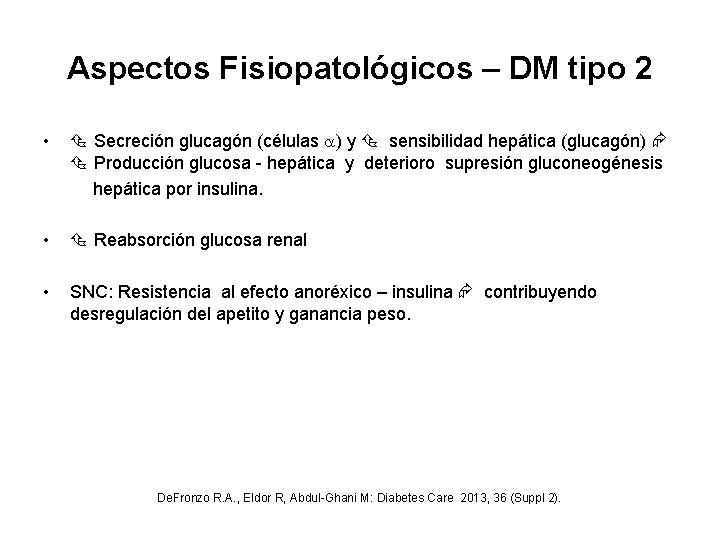 Aspectos Fisiopatológicos – DM tipo 2 • Secreción glucagón (células ) y sensibilidad hepática