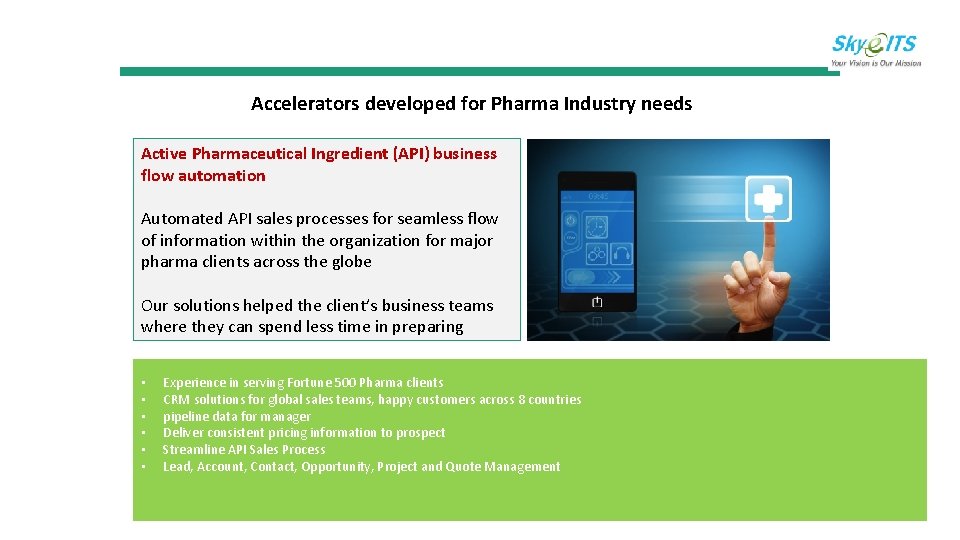 Accelerators developed for Pharma Industry needs Active Pharmaceutical Ingredient (API) business flow automation Automated