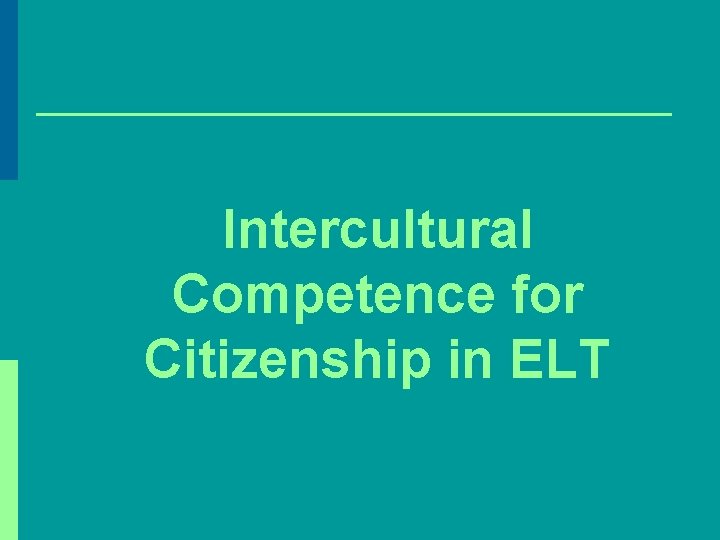 Intercultural Competence for Citizenship in ELT 
