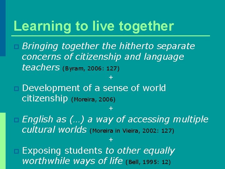 Learning to live together p Bringing together the hitherto separate concerns of citizenship and