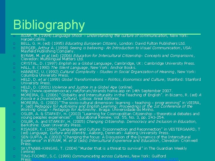 Bibliography p p p p p AGAR, M. (1994) Language Shock – understanding the