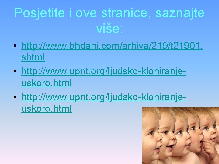 Posjetite i ove stranice, saznajte više: • http: //www. bhdani. com/arhiva/219/t 21901. shtml •