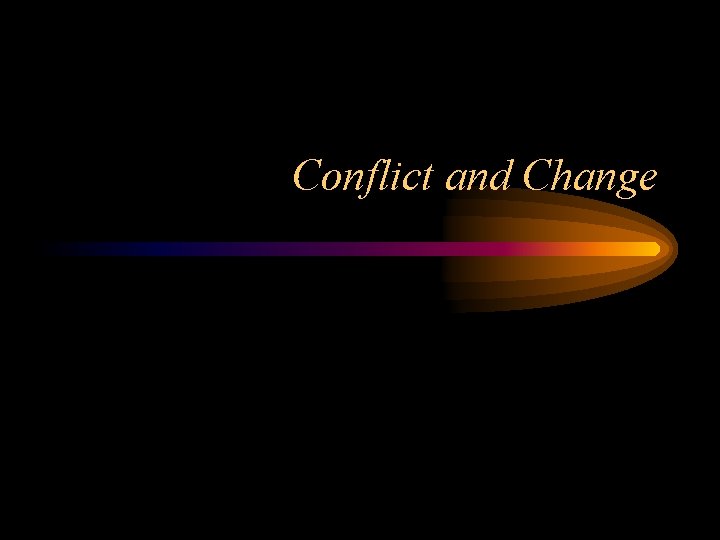 Conflict and Change 