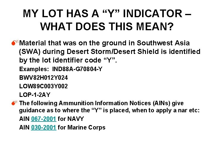 MY LOT HAS A “Y” INDICATOR – WHAT DOES THIS MEAN? MMaterial that was