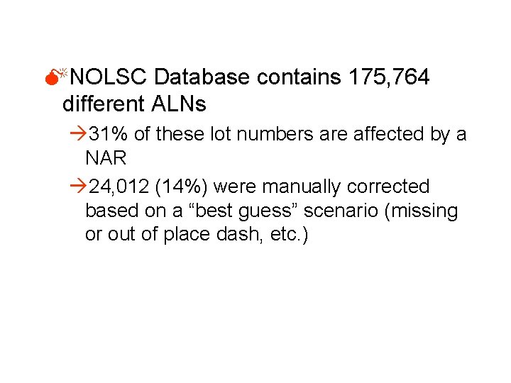 MNOLSC Database contains 175, 764 different ALNs à 31% of these lot numbers are