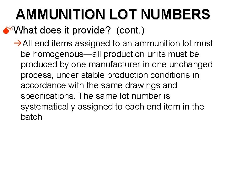 AMMUNITION LOT NUMBERS MWhat does it provide? (cont. ) àAll end items assigned to