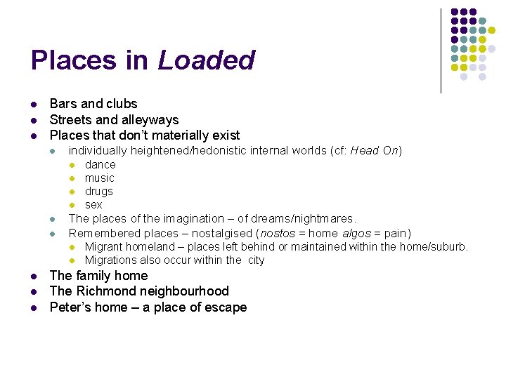 Places in Loaded l l l Bars and clubs Streets and alleyways Places that