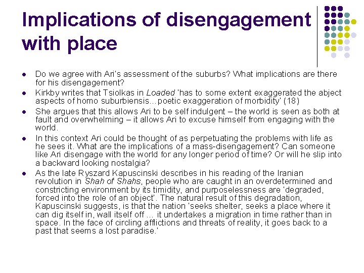 Implications of disengagement with place l l l Do we agree with Ari’s assessment