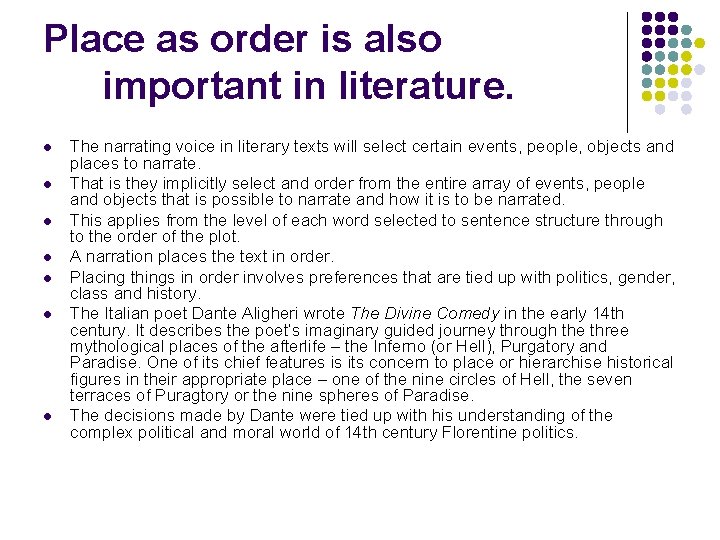 Place as order is also important in literature. l l l l The narrating