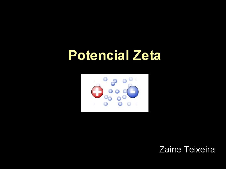 Potencial Zeta Zaine Teixeira 