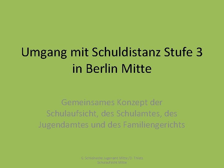 Umgang mit Schuldistanz Stufe 3 in Berlin Mitte Gemeinsames Konzept der Schulaufsicht, des Schulamtes,