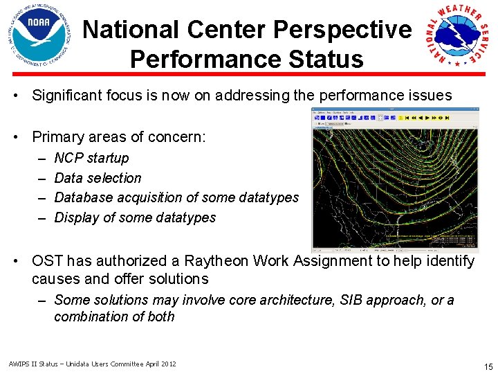 National Center Perspective Performance Status • Significant focus is now on addressing the performance