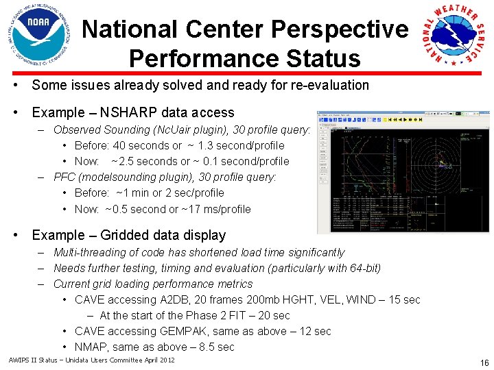 National Center Perspective Performance Status • Some issues already solved and ready for re-evaluation