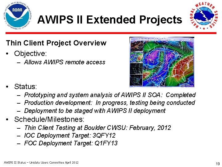 AWIPS II Extended Projects Thin Client Project Overview • Objective: – Allows AWIPS remote