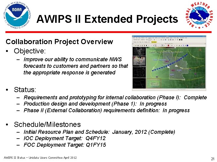 AWIPS II Extended Projects Collaboration Project Overview • Objective: – Improve our ability to