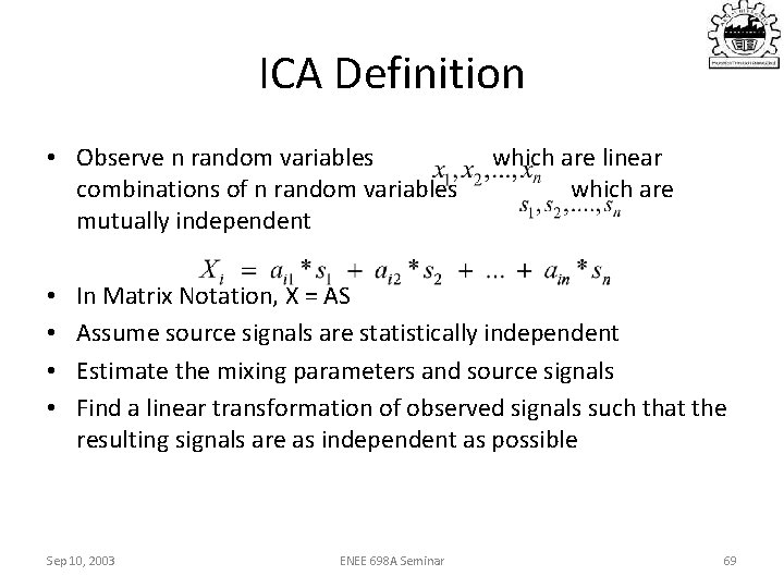 ICA Definition • Observe n random variables which are linear combinations of n random