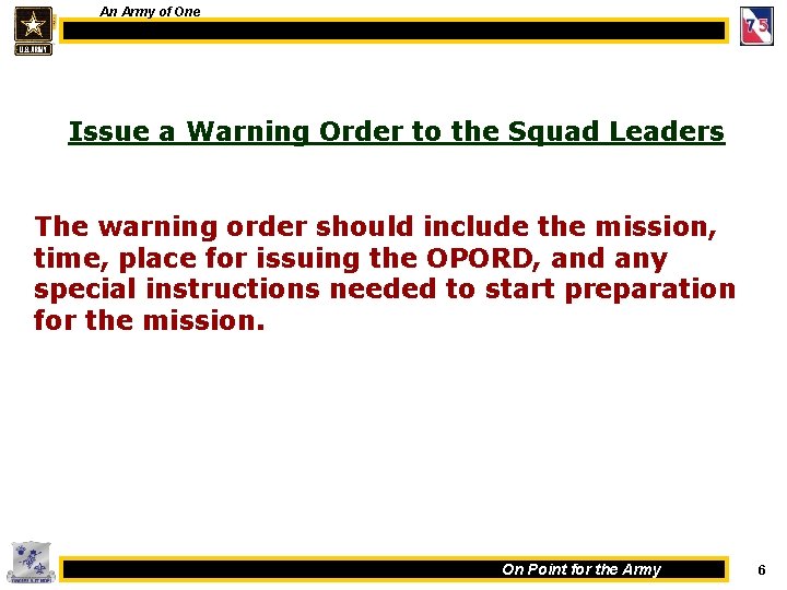 An Army of One Issue a Warning Order to the Squad Leaders The warning