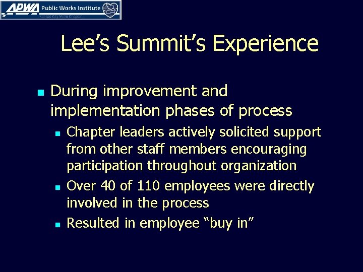 Lee’s Summit’s Experience n During improvement and implementation phases of process n n n
