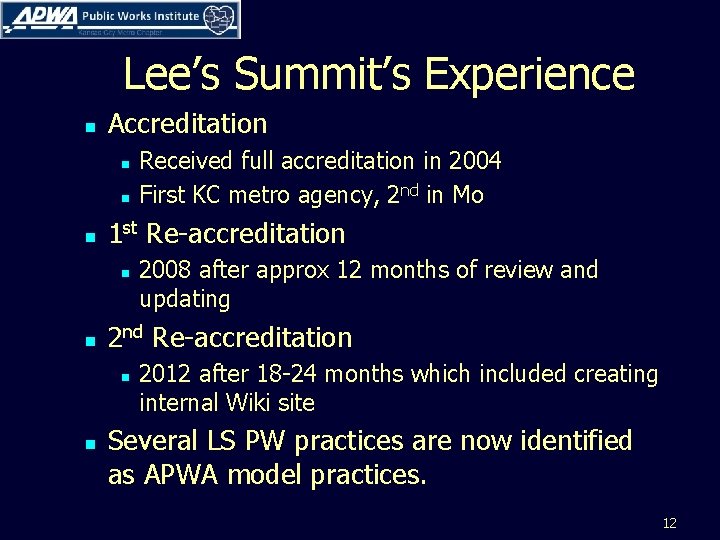 Lee’s Summit’s Experience n Accreditation n 1 st Re-accreditation n n 2008 after approx