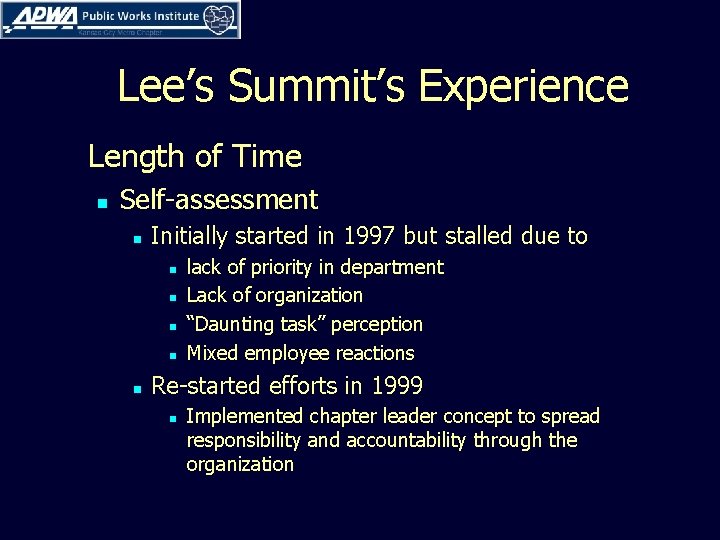 Lee’s Summit’s Experience Length of Time n Self-assessment n Initially started in 1997 but