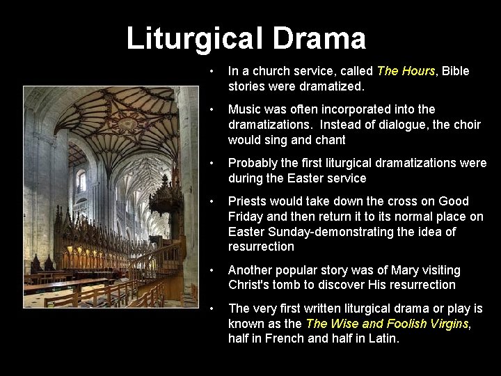 Liturgical Drama • In a church service, called The Hours, Bible stories were dramatized.