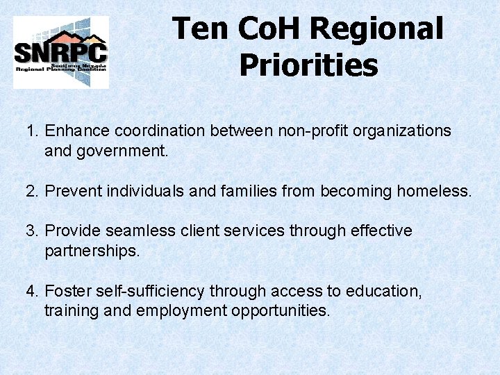Ten Co. H Regional Priorities 1. Enhance coordination between non-profit organizations and government. 2.