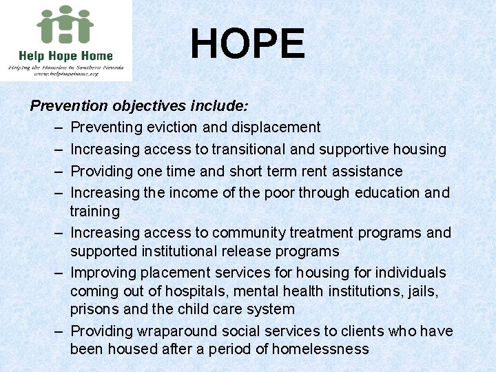 HOPE Prevention objectives include: – Preventing eviction and displacement – Increasing access to transitional