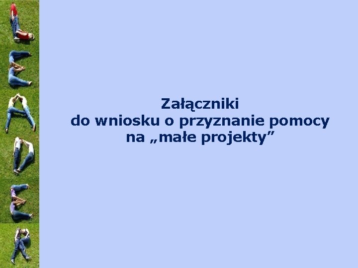 Załączniki do wniosku o przyznanie pomocy na „małe projekty” 