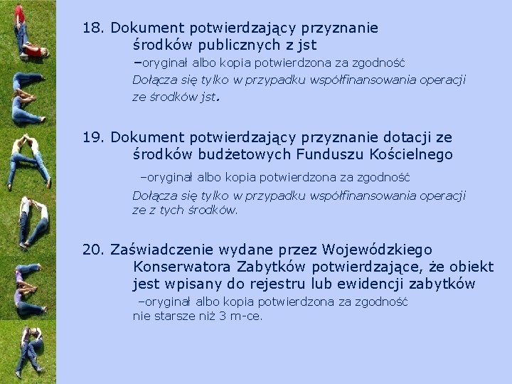 18. Dokument potwierdzający przyznanie środków publicznych z jst –oryginał albo kopia potwierdzona za zgodność