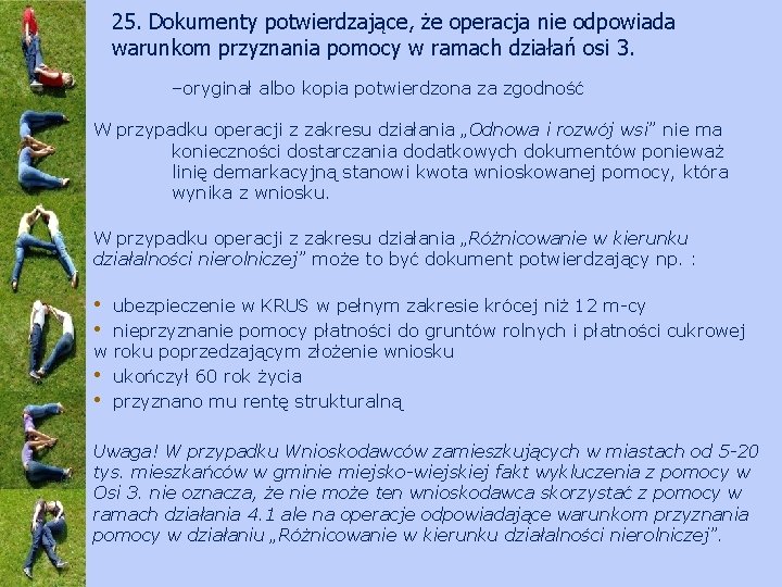 25. Dokumenty potwierdzające, że operacja nie odpowiada warunkom przyznania pomocy w ramach działań osi