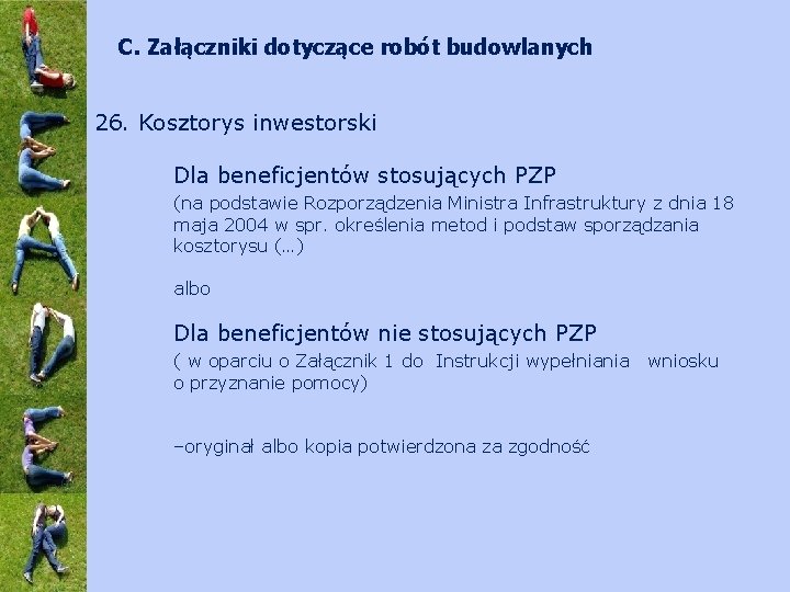 C. Załączniki dotyczące robót budowlanych 26. Kosztorys inwestorski Dla beneficjentów stosujących PZP (na podstawie