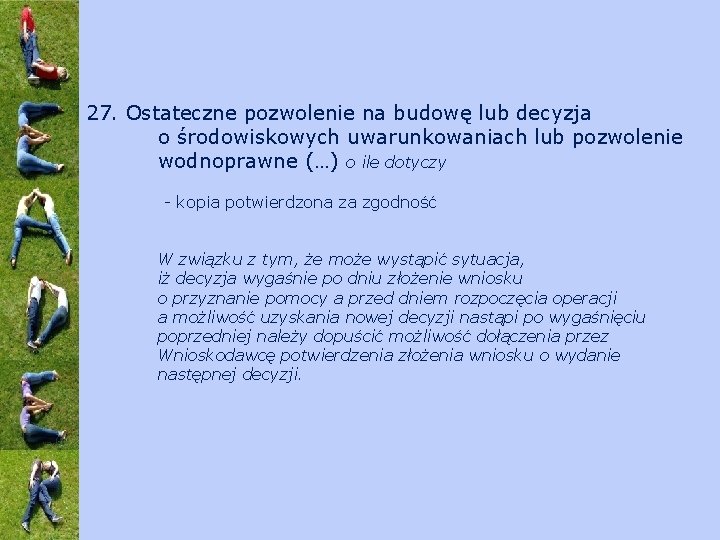 27. Ostateczne pozwolenie na budowę lub decyzja o środowiskowych uwarunkowaniach lub pozwolenie wodnoprawne (…)