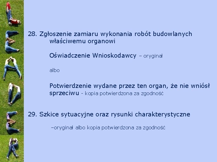 28. Zgłoszenie zamiaru wykonania robót budowlanych właściwemu organowi Oświadczenie Wnioskodawcy – oryginał albo Potwierdzenie