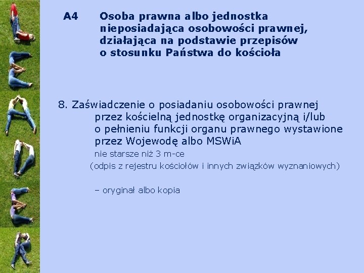A 4 Osoba prawna albo jednostka nieposiadająca osobowości prawnej, działająca na podstawie przepisów o