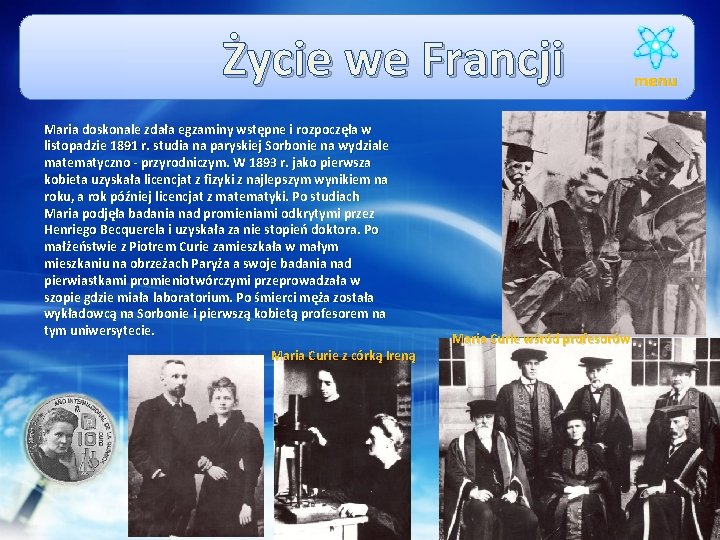 Życie we Francji Maria doskonale zdała egzaminy wstępne i rozpoczęła w listopadzie 1891 r.