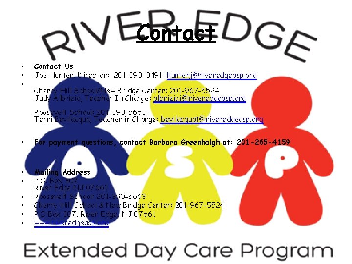 Contact • • • Contact Us Joe Hunter, Director: 201 -390 -0491 hunterj@riveredgeasp. org