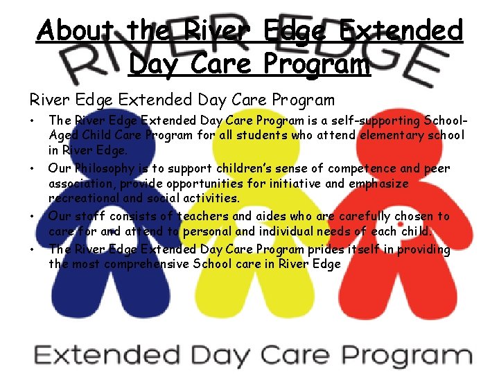 About the River Edge Extended Day Care Program • • The River Edge Extended
