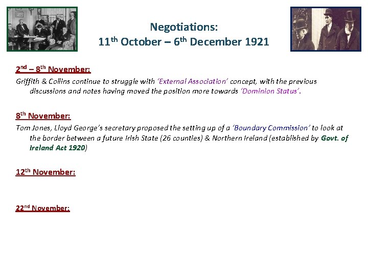 Negotiations: 11 th October – 6 th December 1921 2 nd – 8 th