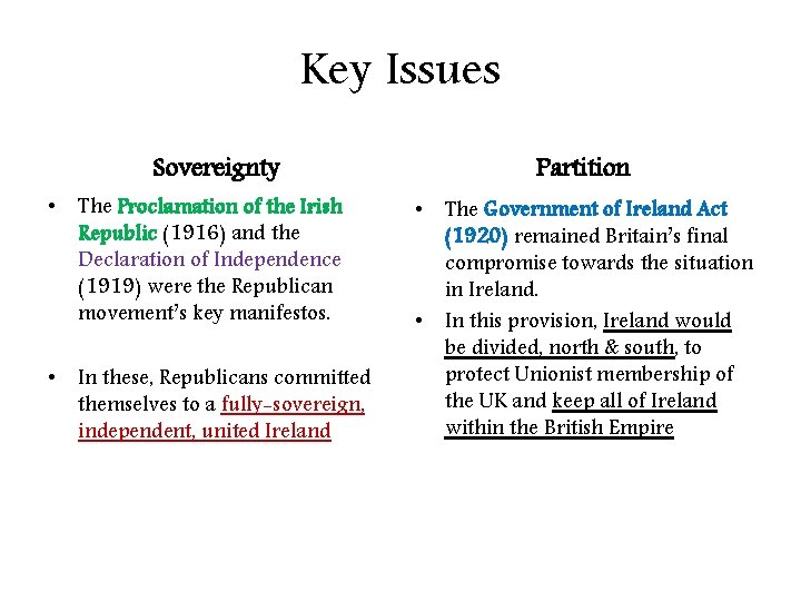 Key Issues Sovereignty • The Proclamation of the Irish Republic (1916) and the Declaration