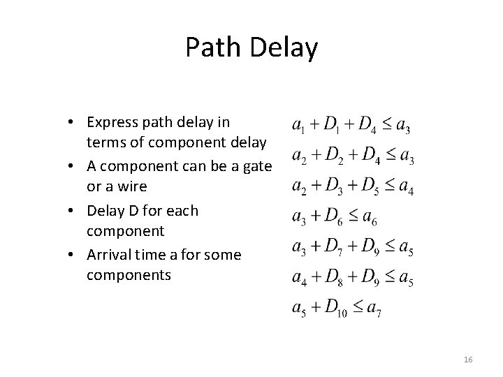 Path Delay • Express path delay in terms of component delay • A component