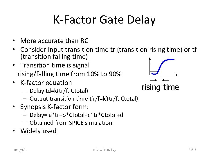 K-Factor Gate Delay • More accurate than RC • Consider input transition time tr