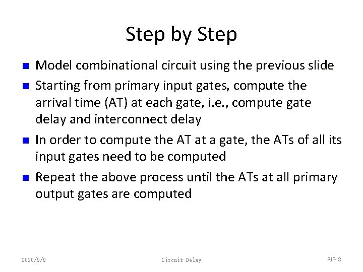 Step by Step n n Model combinational circuit using the previous slide Starting from