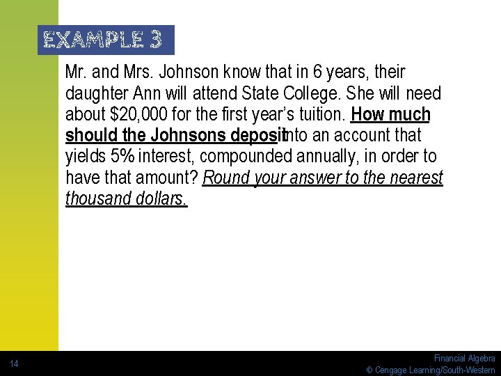 EXAMPLE 3 Mr. and Mrs. Johnson know that in 6 years, their daughter Ann